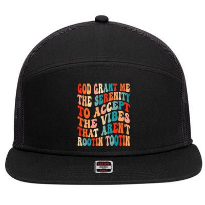 Groovy God Grant Me The Serenity To Accept The Vibes That Aren’t Rootin Tootin 7 Panel Mesh Trucker Snapback Hat