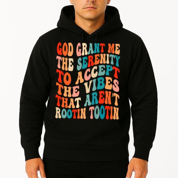 Groovy God Grant Me The Serenity To Accept The Vibes That Aren’t Rootin Tootin Hoodie