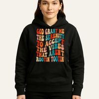 Groovy God Grant Me The Serenity To Accept The Vibes That Aren’t Rootin Tootin Hoodie