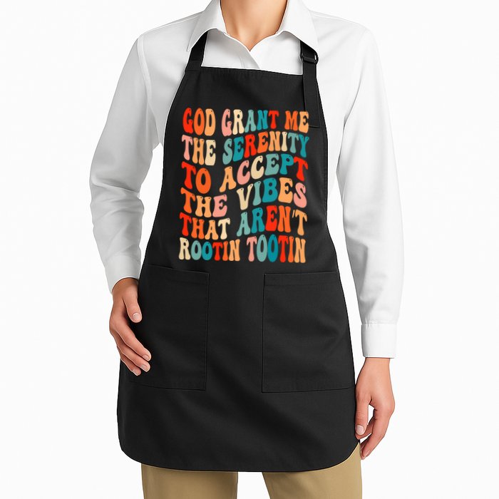 Groovy God Grant Me The Serenity To Accept The Vibes That Aren’t Rootin Tootin Apron