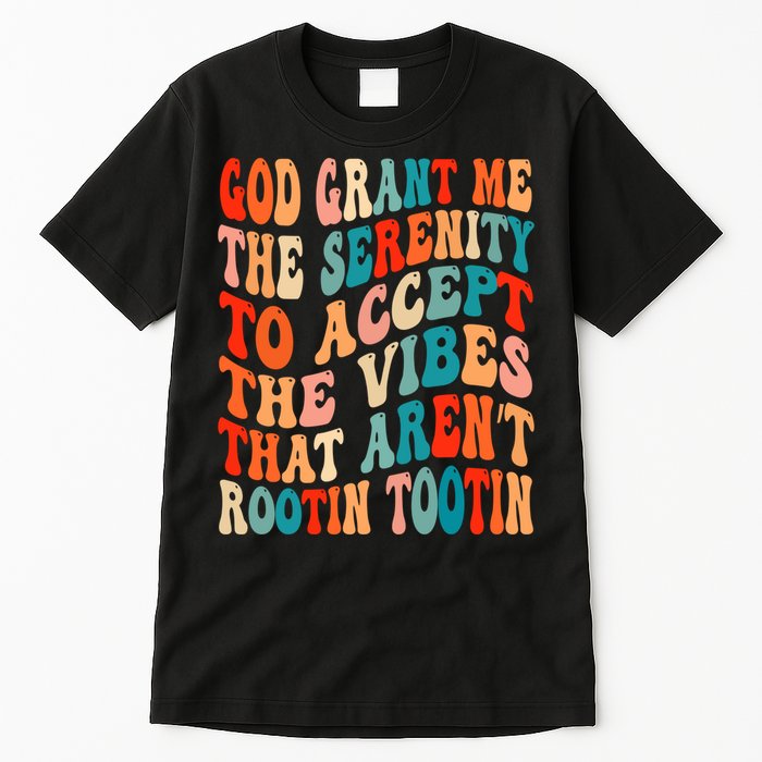 Groovy God Grant Me The Serenity To Accept The Vibes That Aren’t Rootin Tootin Tall T-Shirt