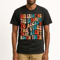 Groovy God Grant Me The Serenity To Accept The Vibes That Aren’t Rootin Tootin Tall T-Shirt