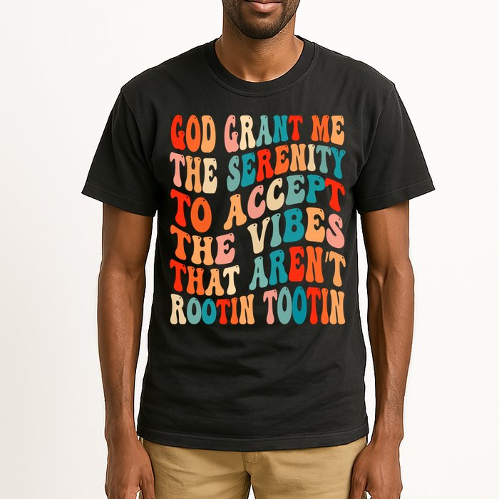 Groovy God Grant Me The Serenity To Accept The Vibes That Aren’t Rootin Tootin Tall T-Shirt