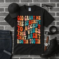 Groovy God Grant Me The Serenity To Accept The Vibes That Aren’t Rootin Tootin Tall T-Shirt