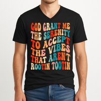 Groovy God Grant Me The Serenity To Accept The Vibes That Aren’t Rootin Tootin V-Neck T-Shirt