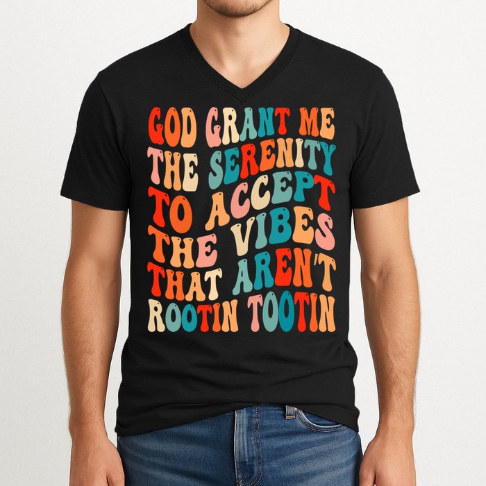 Groovy God Grant Me The Serenity To Accept The Vibes That Aren’t Rootin Tootin V-Neck T-Shirt