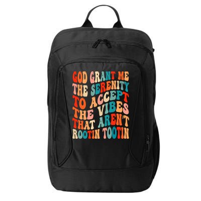 Groovy God Grant Me The Serenity To Accept The Vibes That Aren’t Rootin Tootin City Backpack