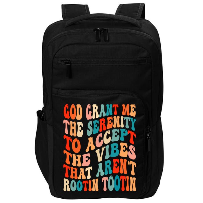 Groovy God Grant Me The Serenity To Accept The Vibes That Aren’t Rootin Tootin Impact Tech Backpack