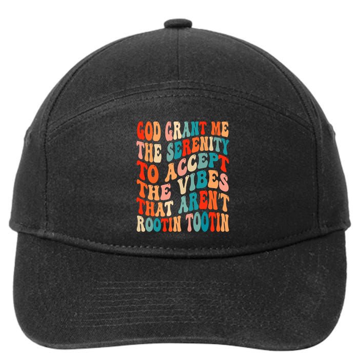 Groovy God Grant Me The Serenity To Accept The Vibes That Aren’t Rootin Tootin 7-Panel Snapback Hat