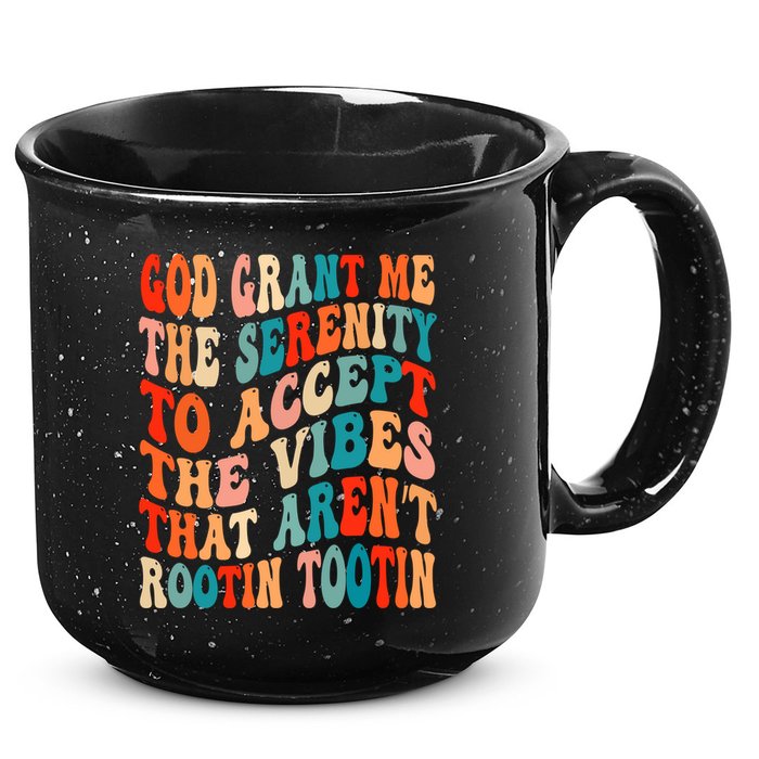 Groovy God Grant Me The Serenity To Accept The Vibes That Aren’t Rootin Tootin 15oz Campfire Ceramic Mug