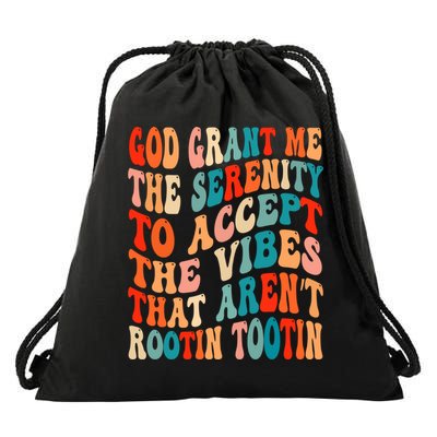 Groovy God Grant Me The Serenity To Accept The Vibes That Aren’t Rootin Tootin Drawstring Bag