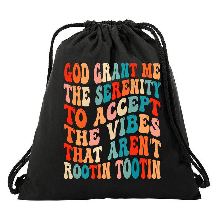 Groovy God Grant Me The Serenity To Accept The Vibes That Aren’t Rootin Tootin Drawstring Bag