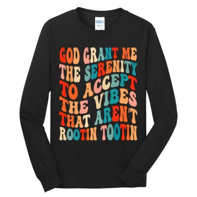 Groovy God Grant Me The Serenity To Accept The Vibes That Aren’t Rootin Tootin Tall Long Sleeve T-Shirt