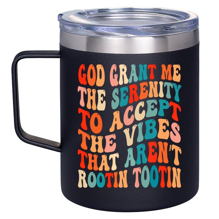 Groovy God Grant Me The Serenity To Accept The Vibes That Aren’t Rootin Tootin 12oz Stainless Steel Coffee Mug