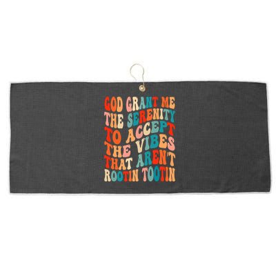 Groovy God Grant Me The Serenity To Accept The Vibes That Aren’t Rootin Tootin Large Microfiber Waffle Golf Towel