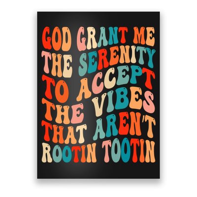 Groovy God Grant Me The Serenity To Accept The Vibes That Aren’t Rootin Tootin Poster