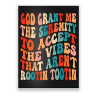 Groovy God Grant Me The Serenity To Accept The Vibes That Aren’t Rootin Tootin Poster