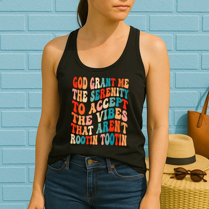 Groovy God Grant Me The Serenity To Accept The Vibes That Aren’t Rootin Tootin Womens Tank Top