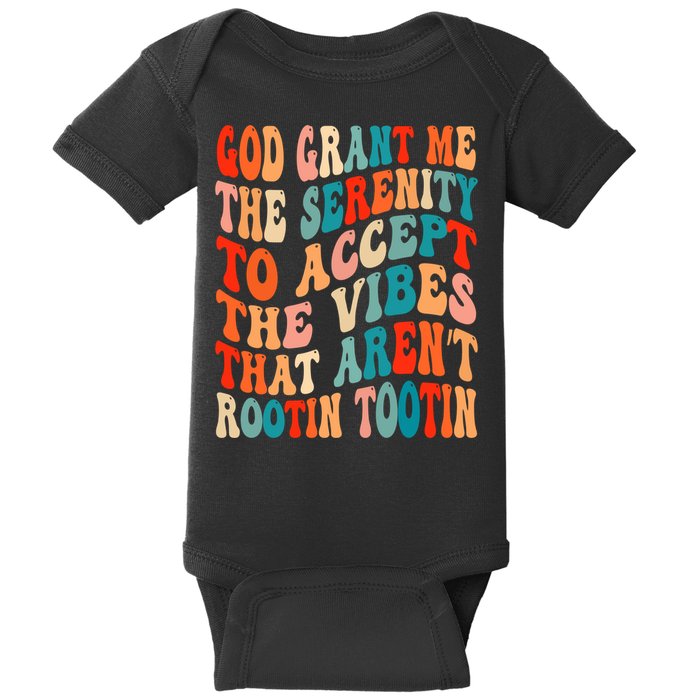 Groovy God Grant Me The Serenity To Accept The Vibes That Aren’t Rootin Tootin Baby Bodysuit