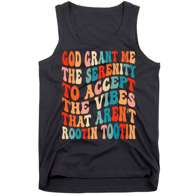 Groovy God Grant Me The Serenity To Accept The Vibes That Aren’t Rootin Tootin Tank Top