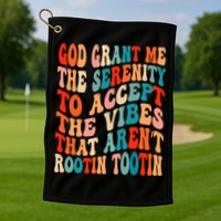 Groovy God Grant Me The Serenity To Accept The Vibes That Aren’t Rootin Tootin Golf Towel