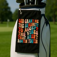 Groovy God Grant Me The Serenity To Accept The Vibes That Aren’t Rootin Tootin Golf Towel