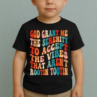 Groovy God Grant Me The Serenity To Accept The Vibes That Aren’t Rootin Tootin Toddler T-Shirt
