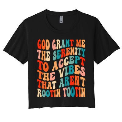 Groovy God Grant Me The Serenity To Accept The Vibes That Aren’t Rootin Tootin Crop Top