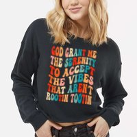 Groovy God Grant Me The Serenity To Accept The Vibes That Aren’t Rootin Tootin Cropped Pullover Crew