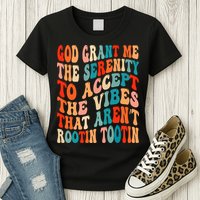Groovy God Grant Me The Serenity To Accept The Vibes That Aren’t Rootin Tootin Womens T-Shirt