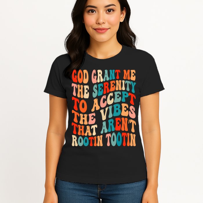 Groovy God Grant Me The Serenity To Accept The Vibes That Aren’t Rootin Tootin Womens T-Shirt