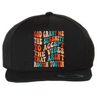 Groovy God Grant Me The Serenity To Accept The Vibes That Aren’t Rootin Tootin Wool Snapback Cap