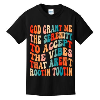 Groovy God Grant Me The Serenity To Accept The Vibes That Aren’t Rootin Tootin Kids T-Shirt