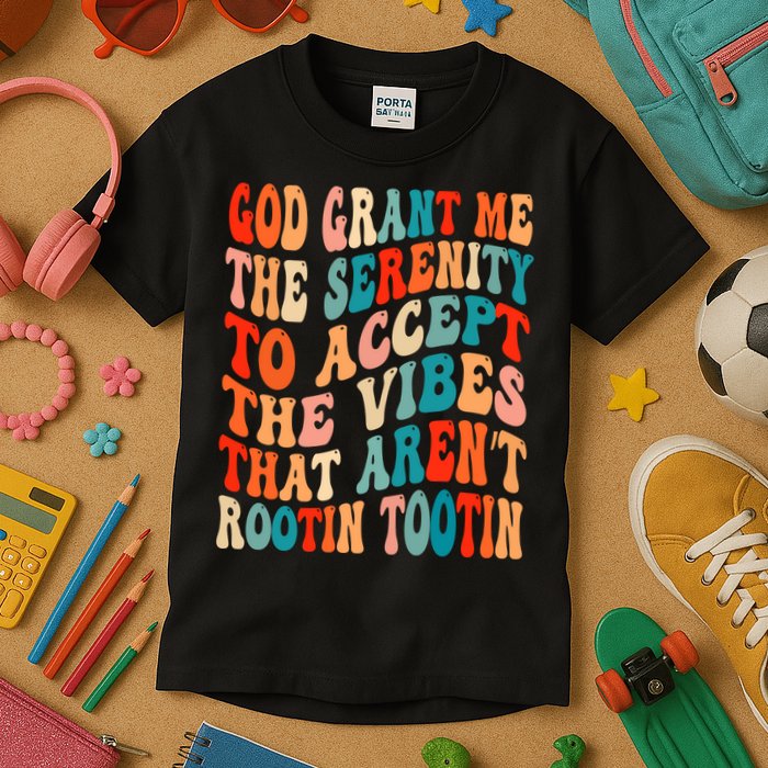 Groovy God Grant Me The Serenity To Accept The Vibes That Aren’t Rootin Tootin Kids T-Shirt