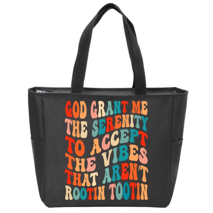 Groovy God Grant Me The Serenity To Accept The Vibes That Aren’t Rootin Tootin Zip Tote Bag