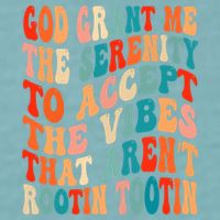 Groovy God Grant Me The Serenity To Accept The Vibes That Aren’t Rootin Tootin Sueded Cloud Jersey T-Shirt