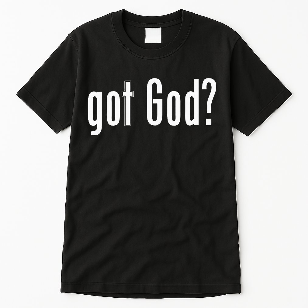 Got God Tall T-Shirt