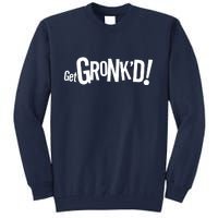 Get Gronk'd! Tall Sweatshirt