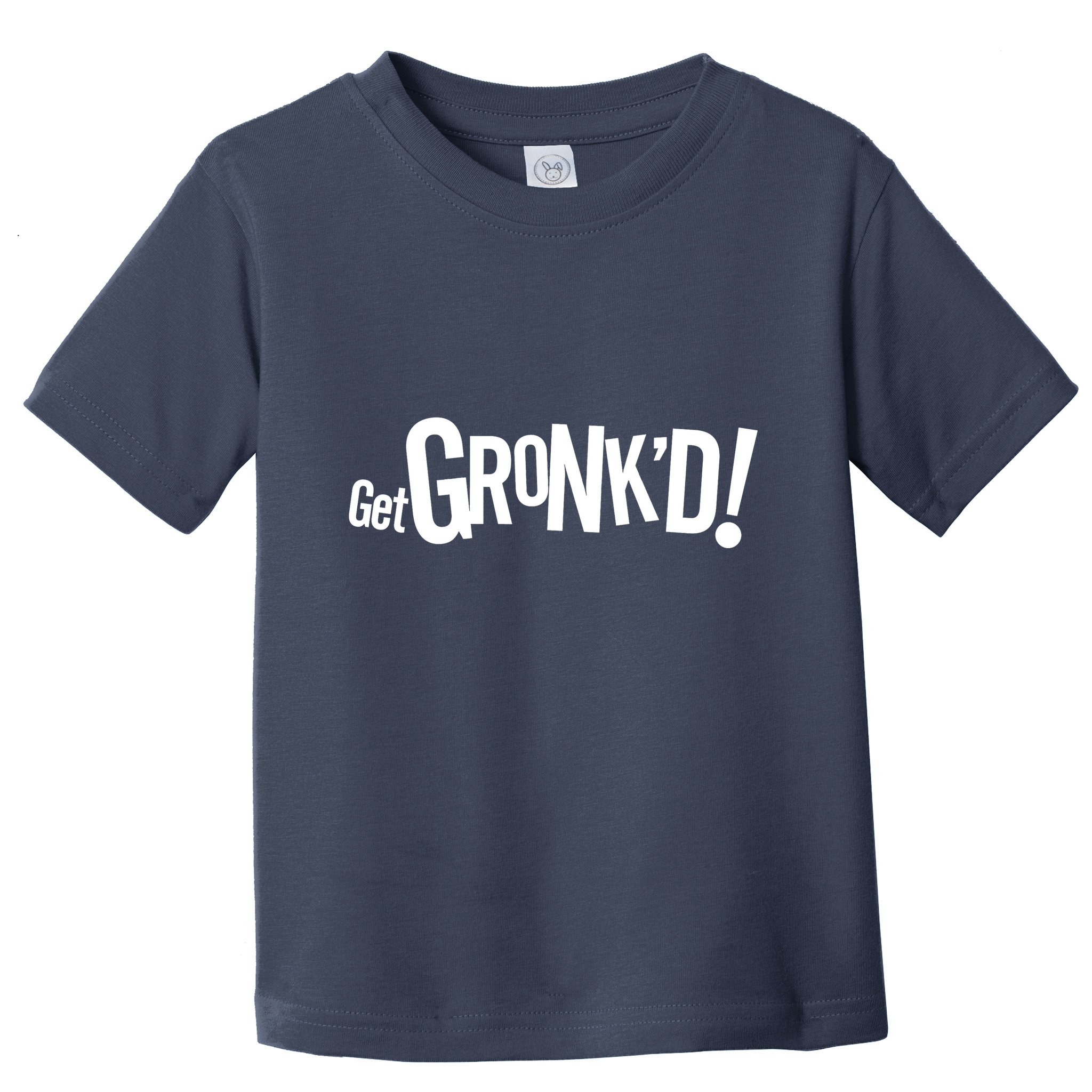 Get Gronk'd! Toddler T-Shirt
