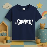 Get Gronk'd! Toddler T-Shirt