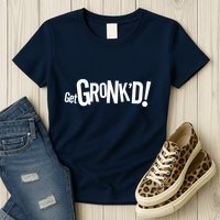 Get Gronk'd! Womens T-Shirt