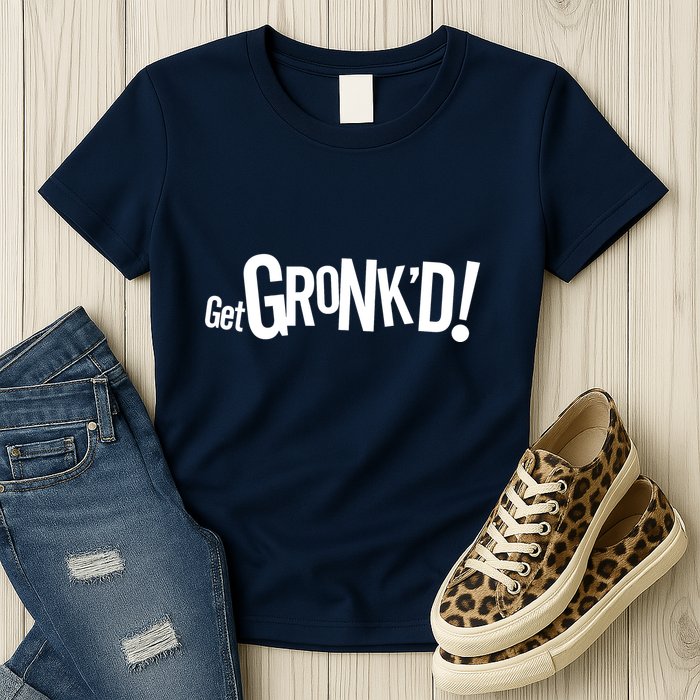 Get Gronk'd! Womens T-Shirt