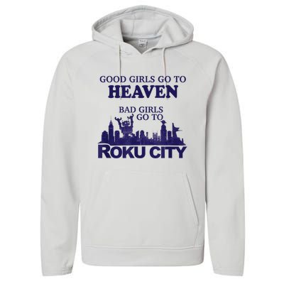 Good Girl.S Go To Heaven Bad Girl.S Go To Roku City Performance Fleece Hoodie