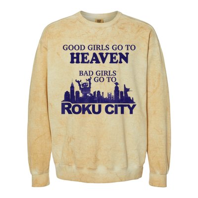 Good Girl.S Go To Heaven Bad Girl.S Go To Roku City Colorblast Crewneck Sweatshirt