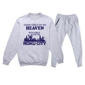 Good Girl.S Go To Heaven Bad Girl.S Go To Roku City Premium Crewneck Sweatsuit Set