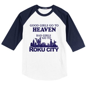 Good Girl.S Go To Heaven Bad Girl.S Go To Roku City Baseball Sleeve Shirt