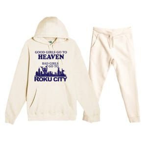 Good Girl.S Go To Heaven Bad Girl.S Go To Roku City Premium Hooded Sweatsuit Set