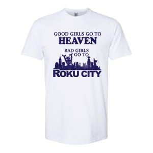 Good Girl.S Go To Heaven Bad Girl.S Go To Roku City Softstyle CVC T-Shirt