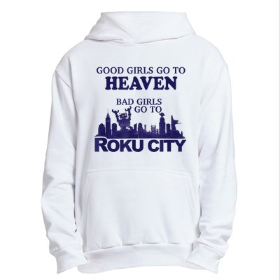 Good Girl.S Go To Heaven Bad Girl.S Go To Roku City Urban Pullover Hoodie