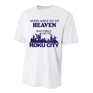 Good Girl.S Go To Heaven Bad Girl.S Go To Roku City Performance Sprint T-Shirt